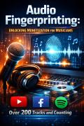 Audio Fingerprinting: Unlocking Monetization for Mus...